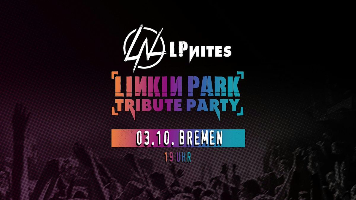 LPNites \u2605 LINKIN PARK - Tribute Party \u2605 Bremen