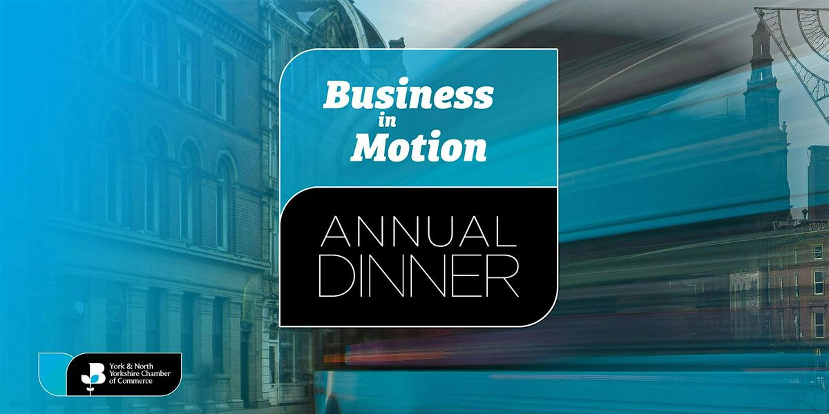 York Annual Dinner 2026: Business in Motion