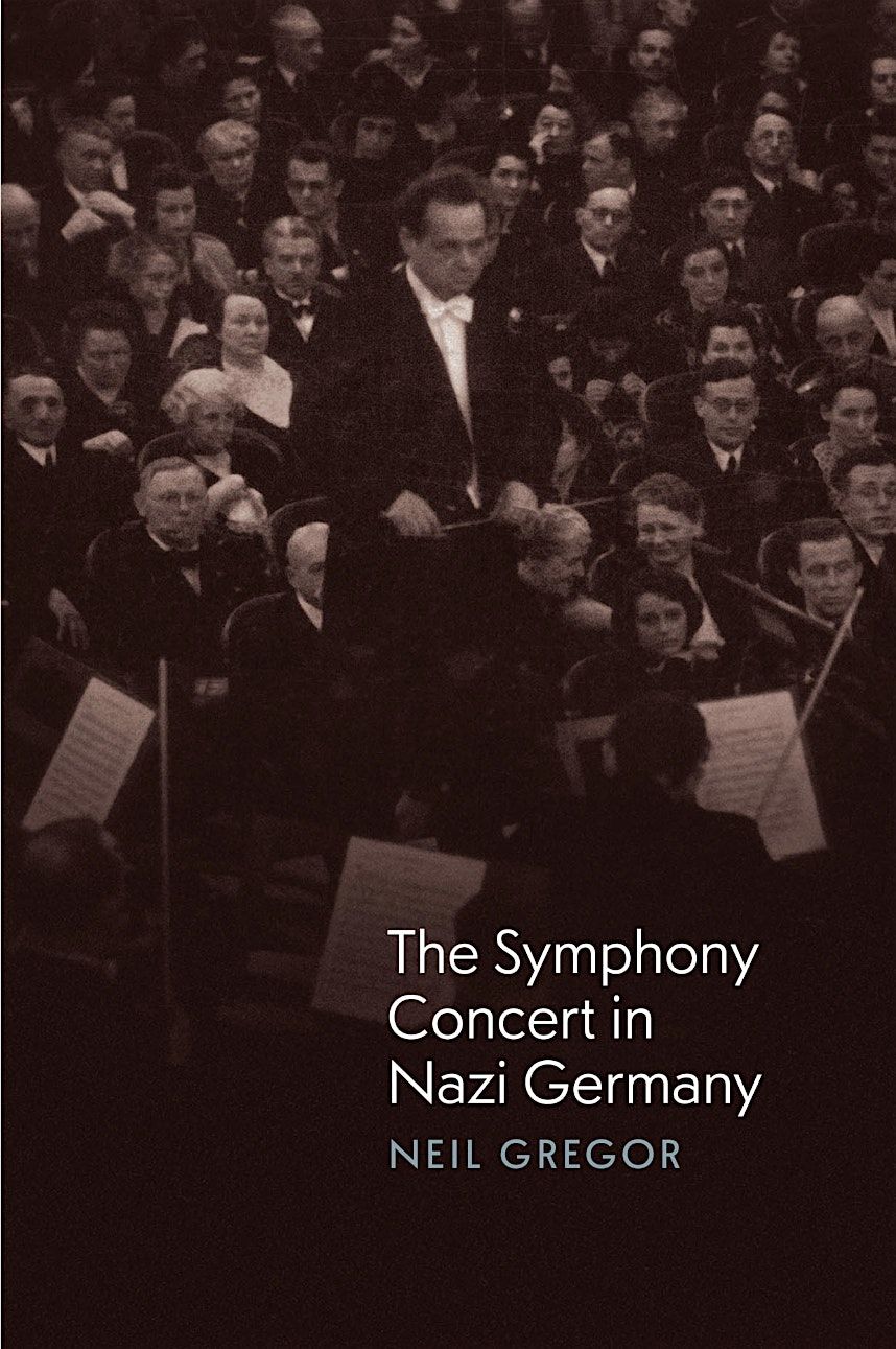 Lecture by Neil Gregor: The Symphony Concert in Nazi Germany  - IN PERSON