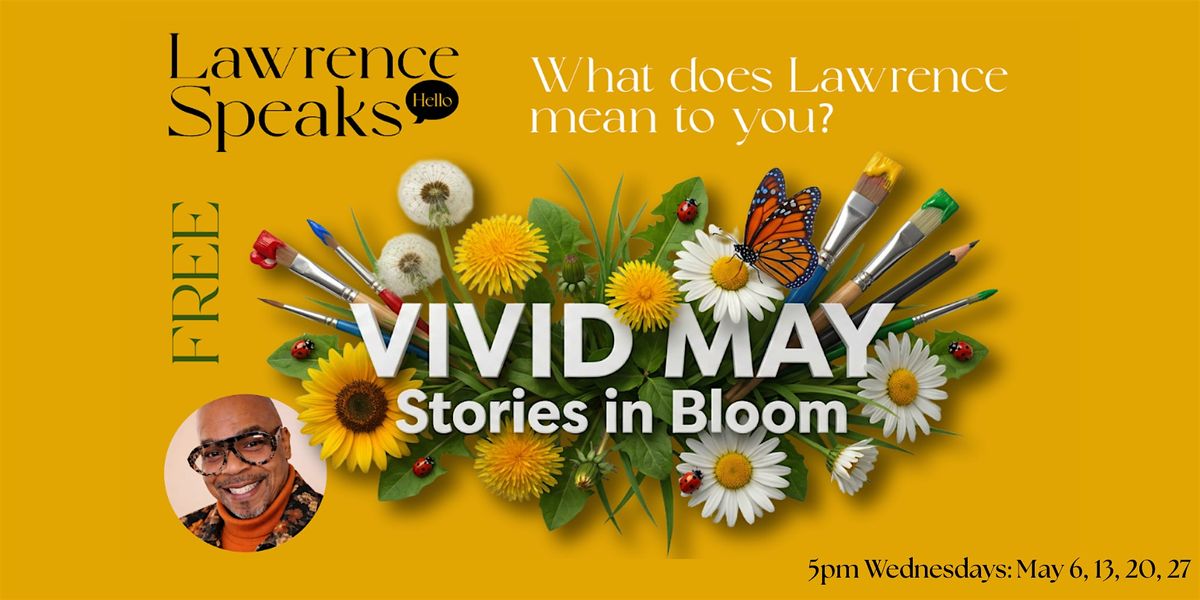 Lawrence Speaks - Vivid May: Stories in Bloom