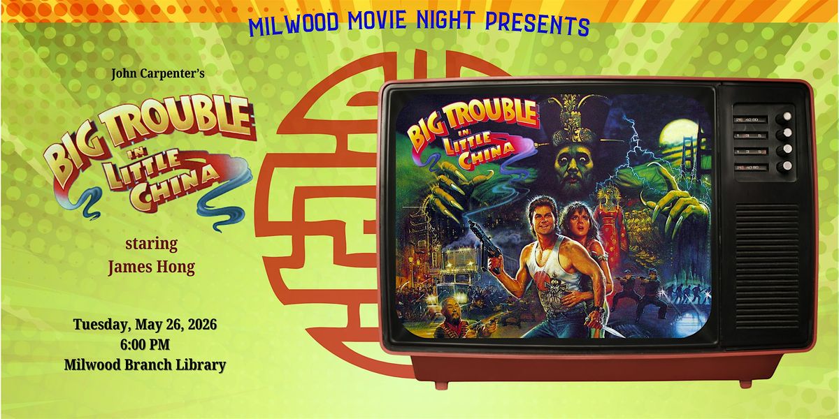 Big Trouble in Little China - Milwood Movie Night