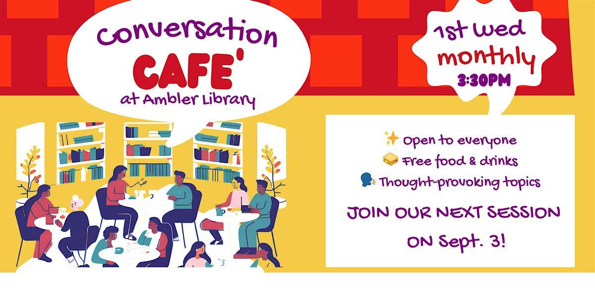 Conversation Cafe' at Ambler - Dec. 3