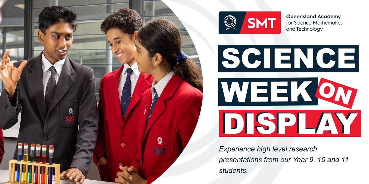 QASMT SCIENCE WEEK ON DISPLAY at Queensland Academy for Science ...