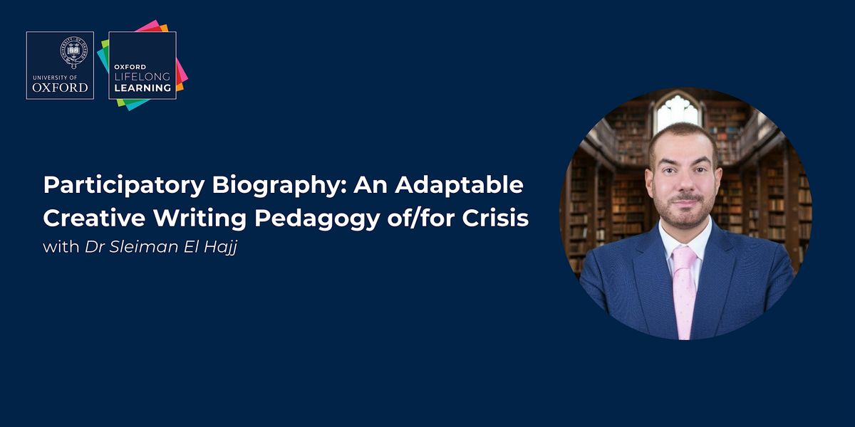 Participatory Biography: Adaptable Creative Writing Pedagogy of\/for Crisis