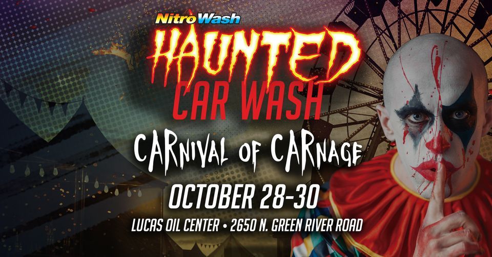 Lucas Oil Center Presents The Haunted Car Wash Lucas Oil Center