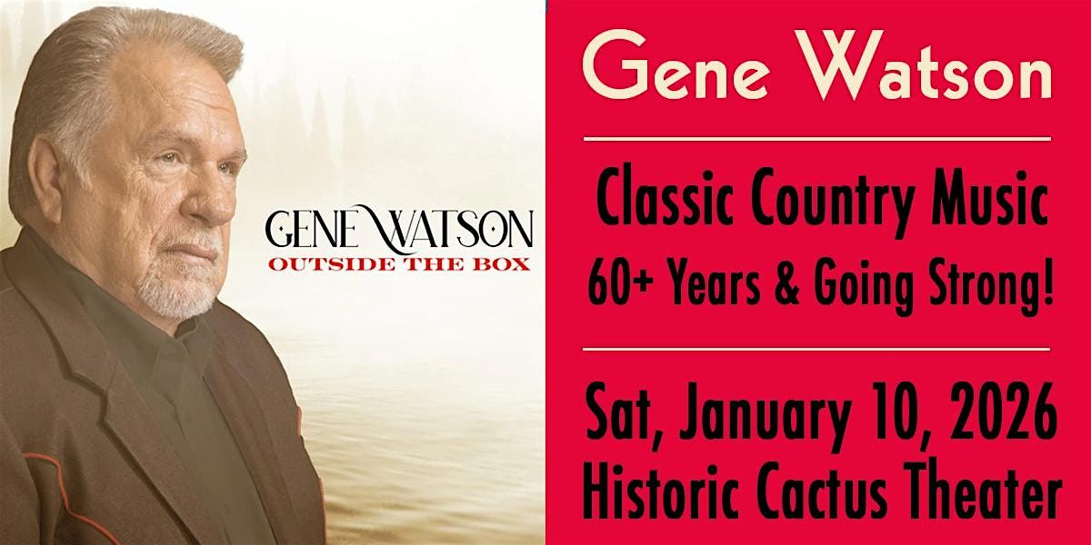 Gene Watson - Classic Country Legend - Live at Cactus Theater!