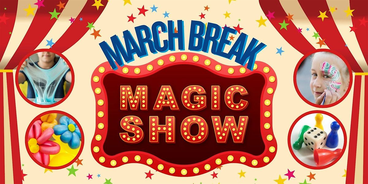 March Break Magic Show