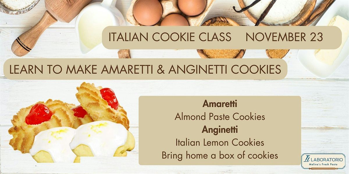 Italian Cookie Making Class - Learn to Make Amaretti  & Anginetti