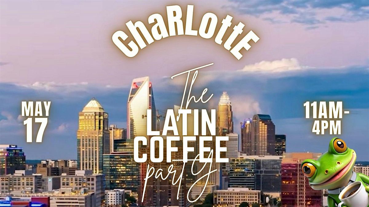 The LaTin CoFFee ParTy - Charlotte