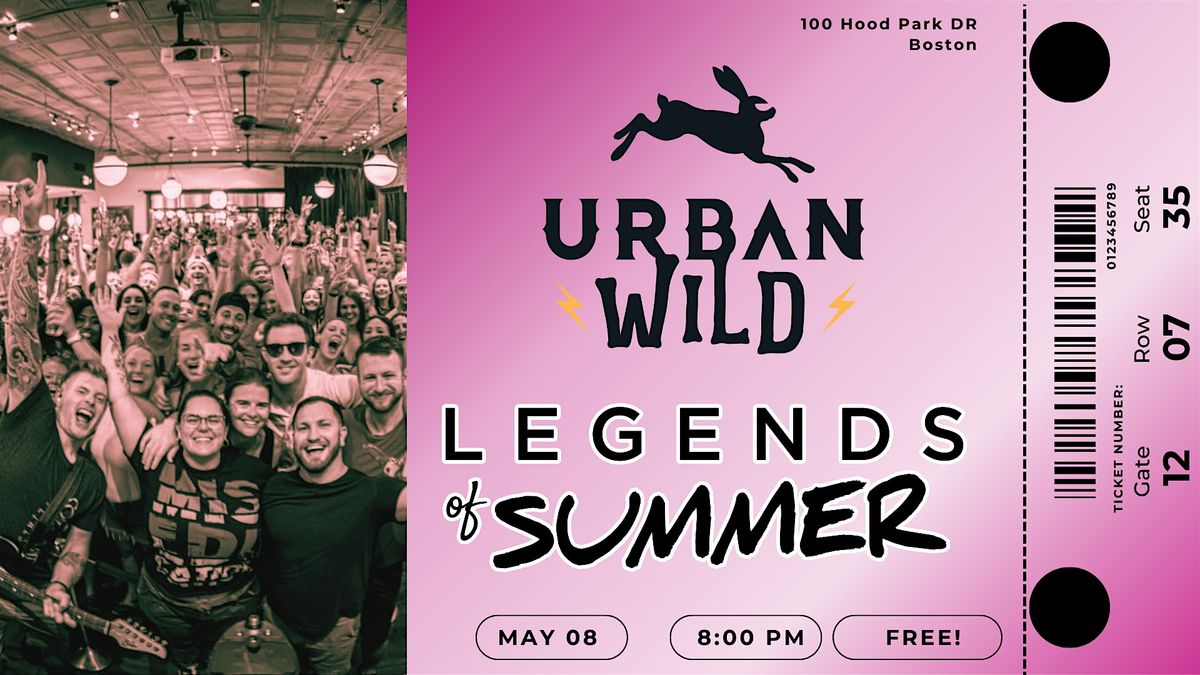 URBAN WILD LIVE: FT. THE LEGENDS OF SUMMER