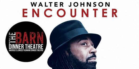walter-johnson-encounter-virtual-ticket-barn-dinner-theatre-120