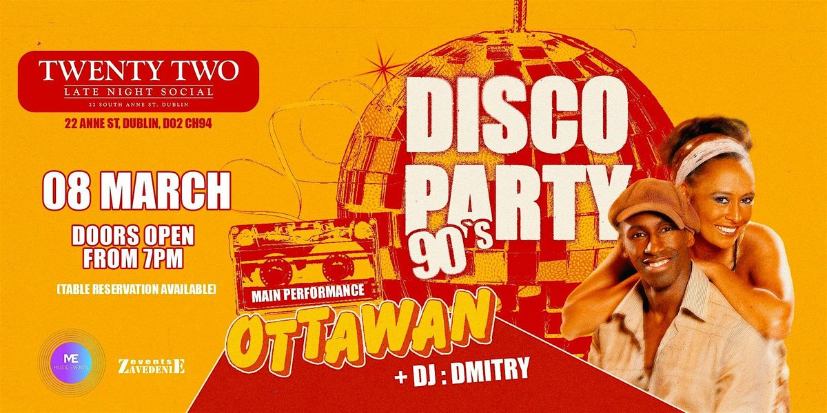 Twenty Discoteca DISCO PARTY 90s | OTTOWAN - LIVE on stage | Dublin | 8 March 2026 at ...