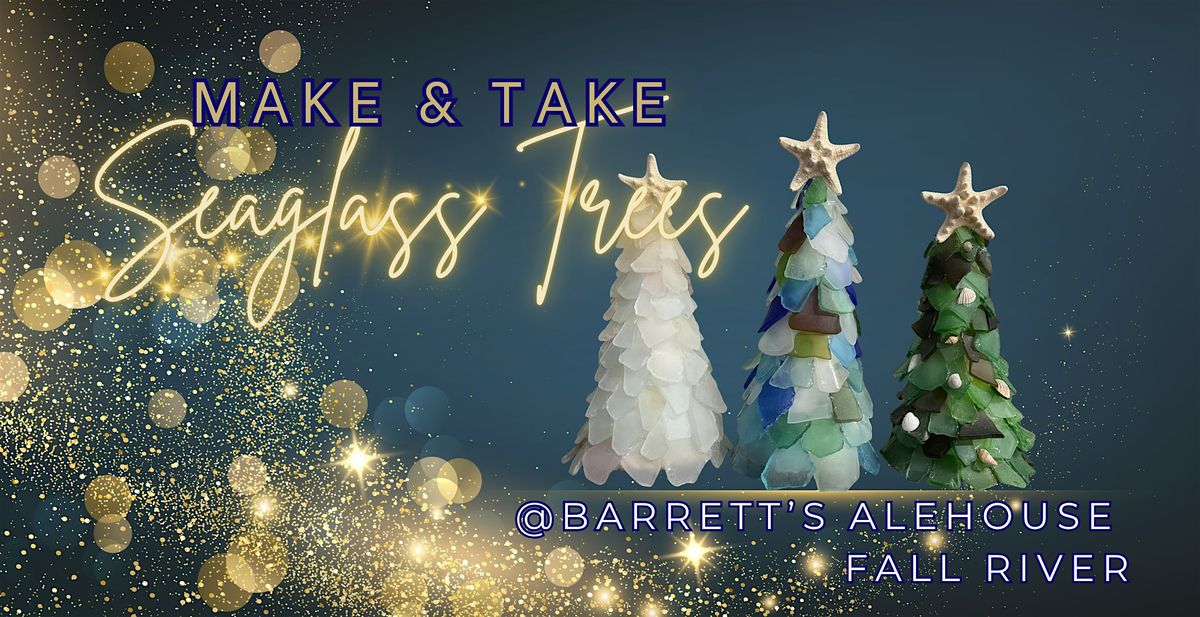 Seaglass Christmas Tree Make & Take @ Barrett's Alehouse Fall River