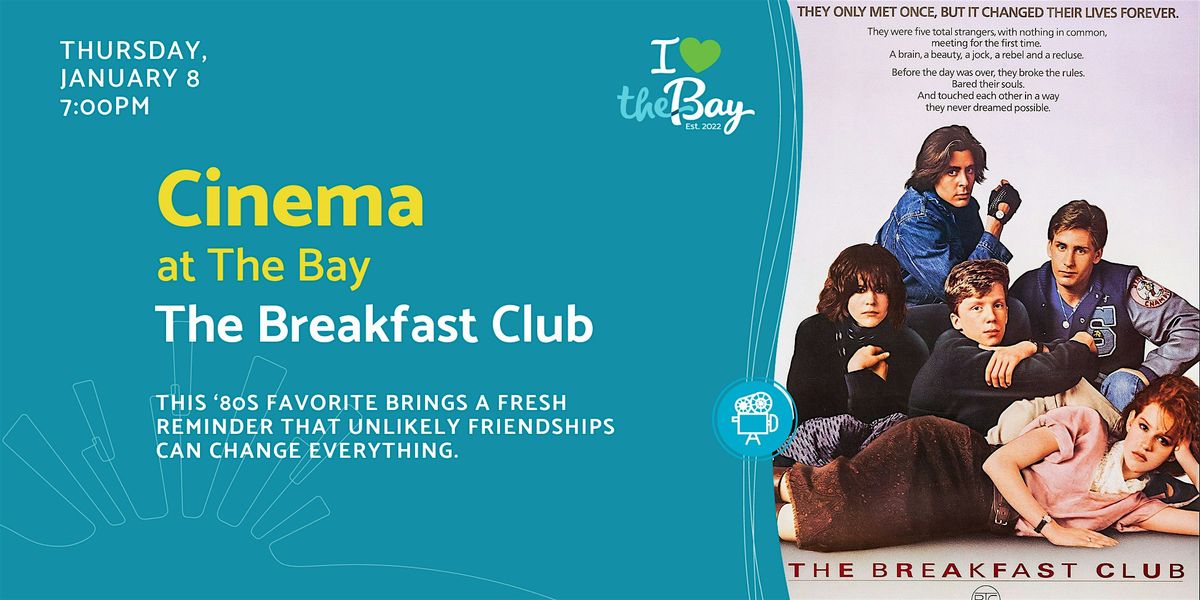 Cinema at The Bay: The Breakfast Club