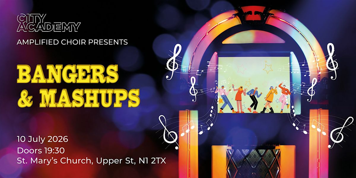 City Academy Amplified Choir | Bangers & Mashups
