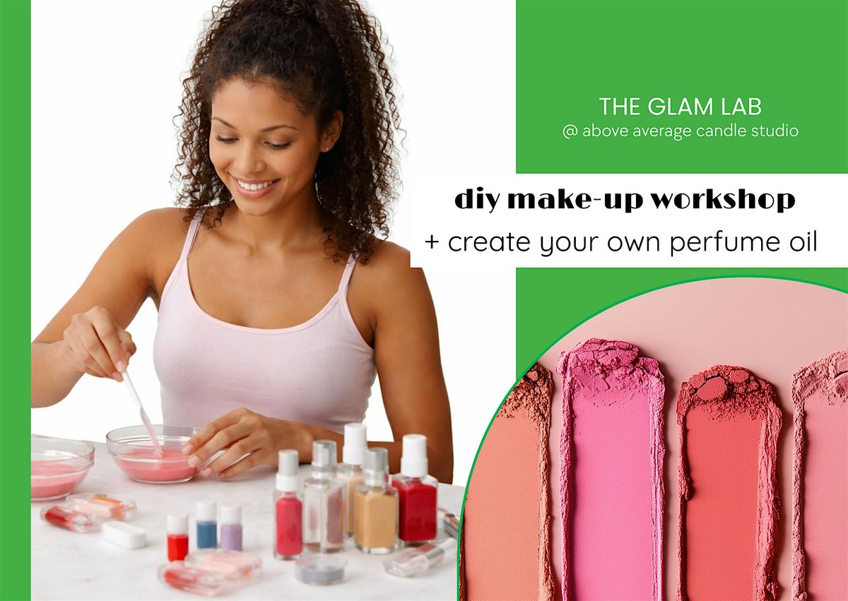 The Glam Lab - DIY Make-Up Workshop