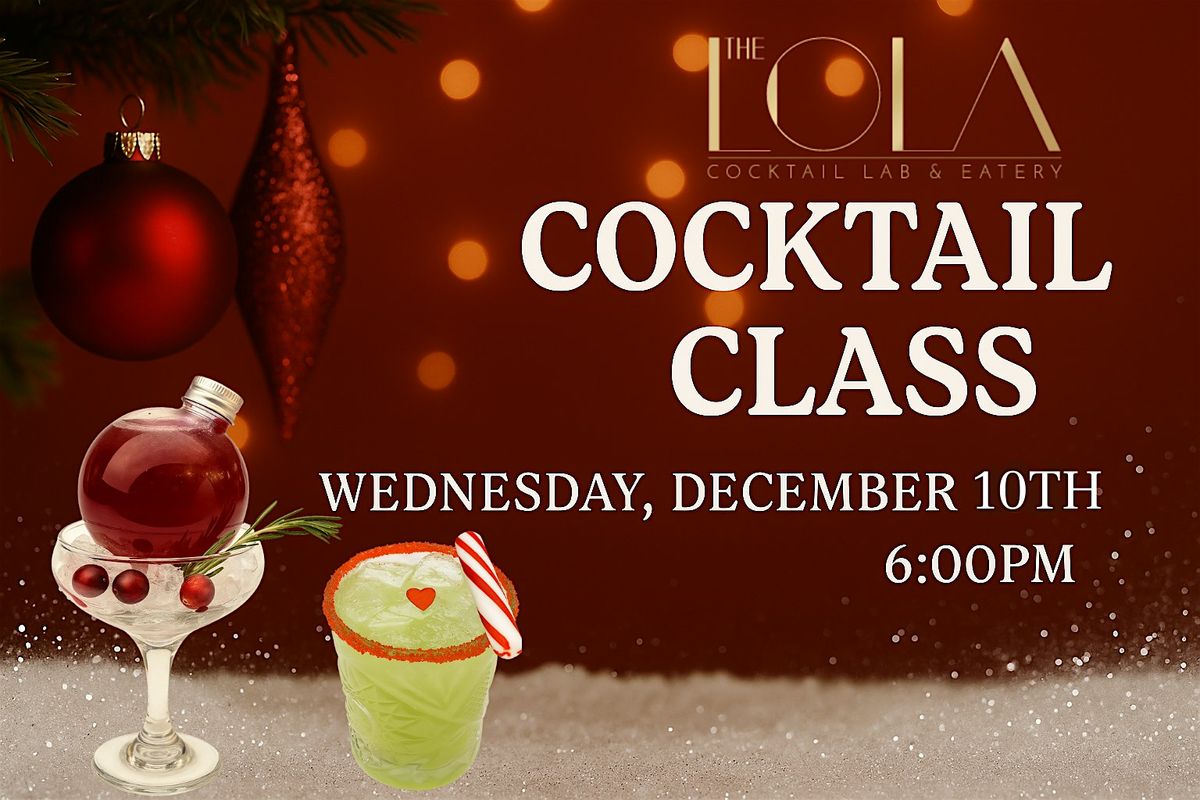 Holiday Cocktail Class: TWO COCKTAIL EXPERIENCES!