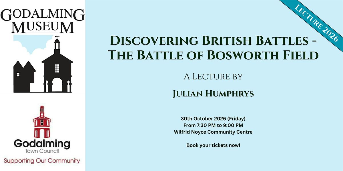 Discovering British Battles \u2013 Bosworth Field: A Lecture by Julian Humphrys