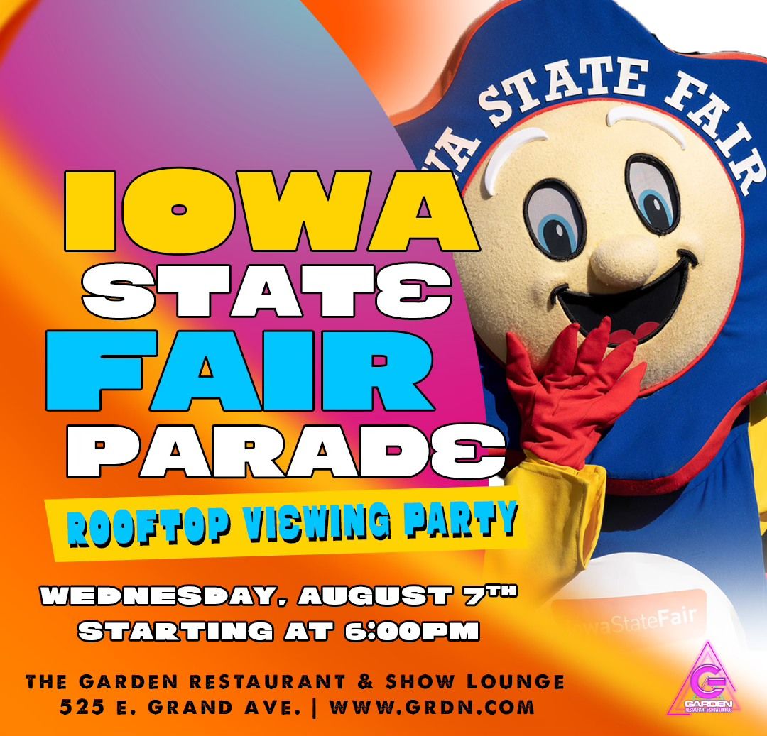 IOWA STATE FAIR PARADE ROOFTOP VIEWING PARTY! The Garden, Des Moines