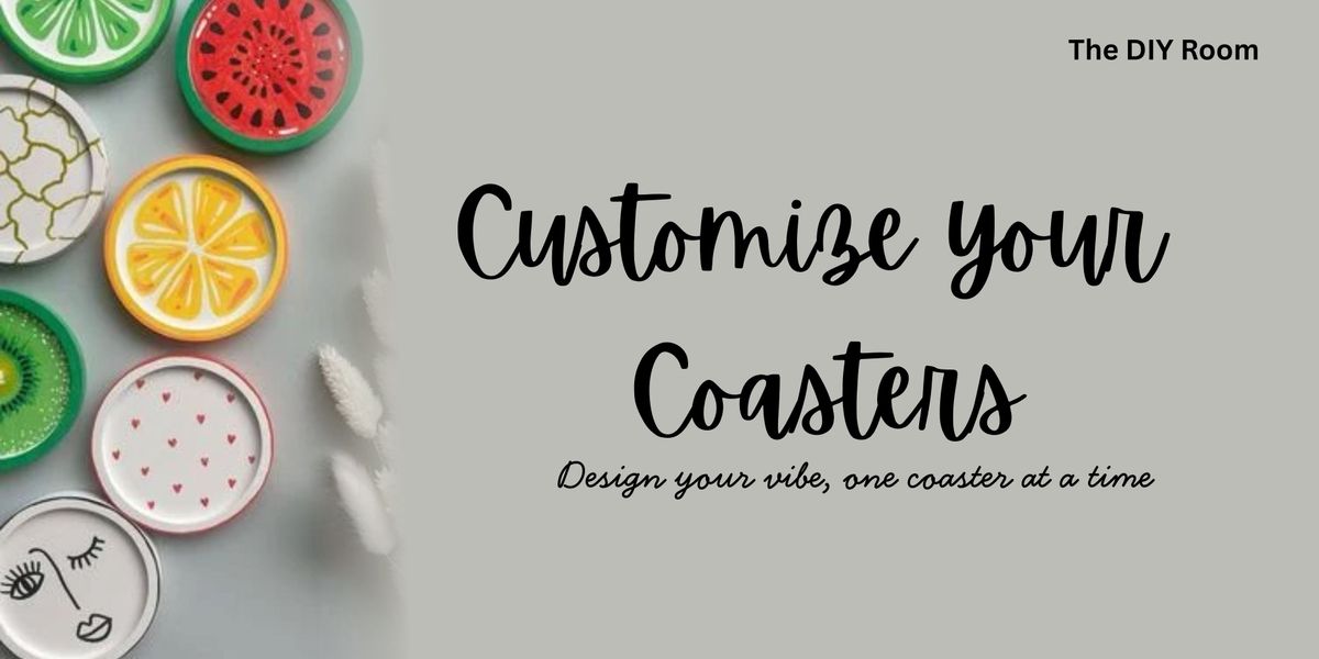 Customize your Coasters