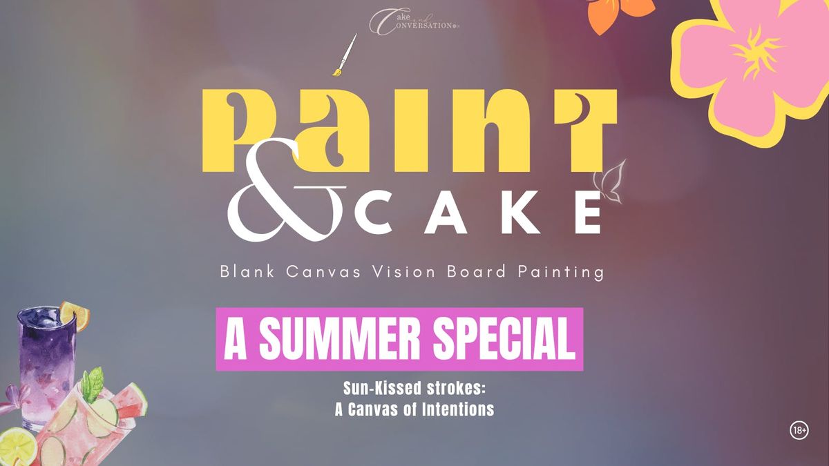 Paint & Cake SUMMER SPECIAL - SIGN UP NOW!!