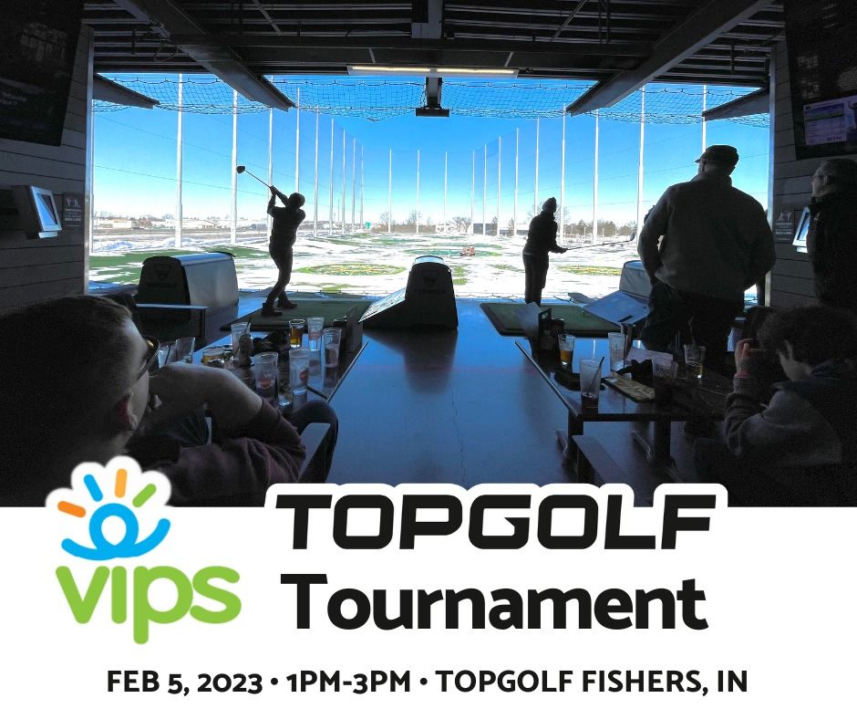 VIPS Topgolf Tournament Winter 2023 | Topgolf (Fishers) | February 5, 2023
