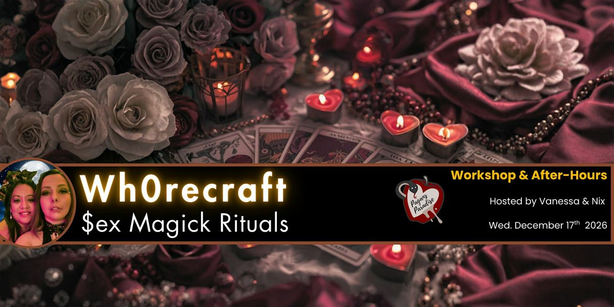Wh0r3craft: $ex Magick Rituals