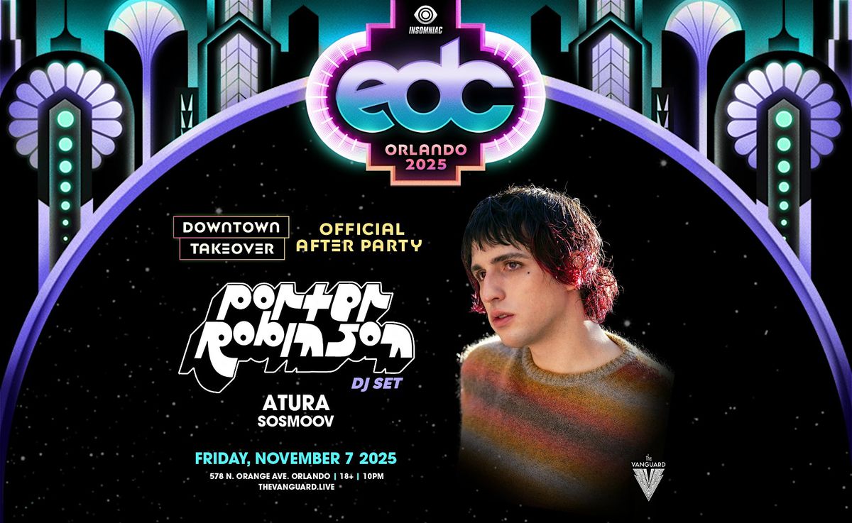 EDC Orlando 2025 Official After Party: Porter Robinson at The Vanguard - Orlando