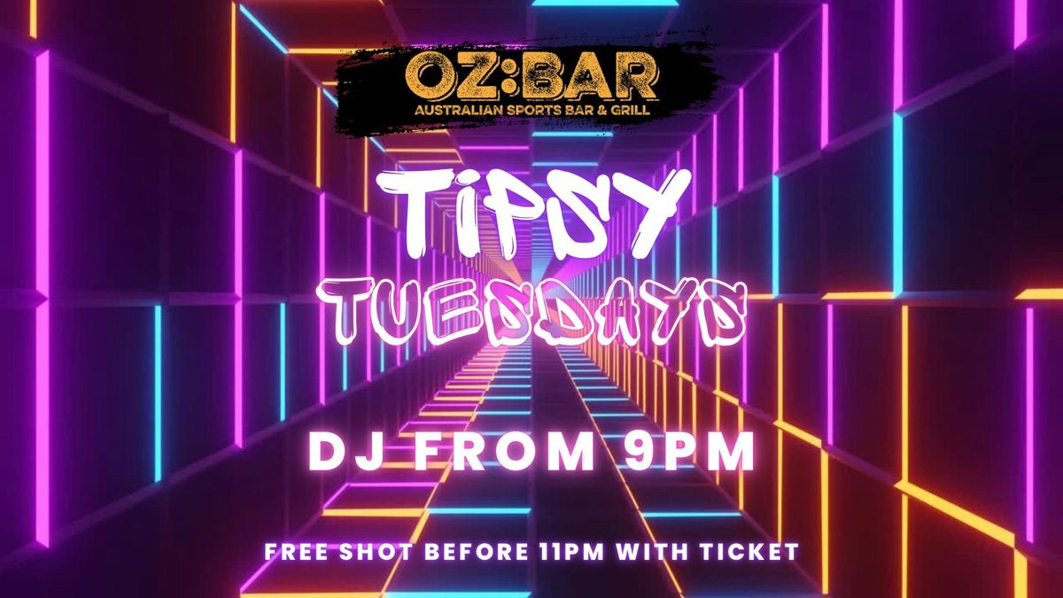 TIPSY Tuesdays | OZ:BAR | 20.05.25