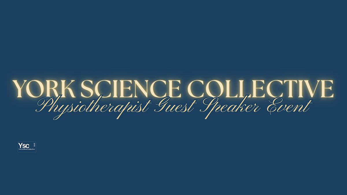 Physiotherapist Guest Speaker - York Science Collective