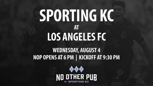 Watch Party Sporting Kc Vs Los Angeles No Other Pub Kansas City Ks August 4 21