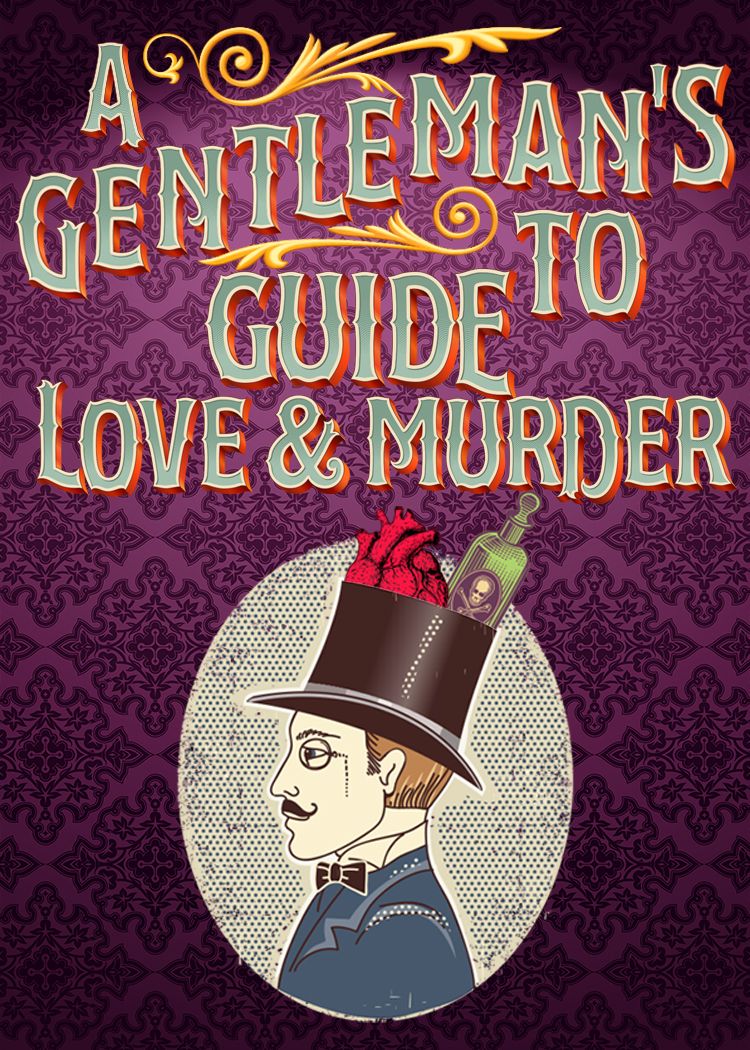 A Gentlemans Guide to Love and Murder at Union Colony Civic Center - Hensel Phelps Theatre at ...