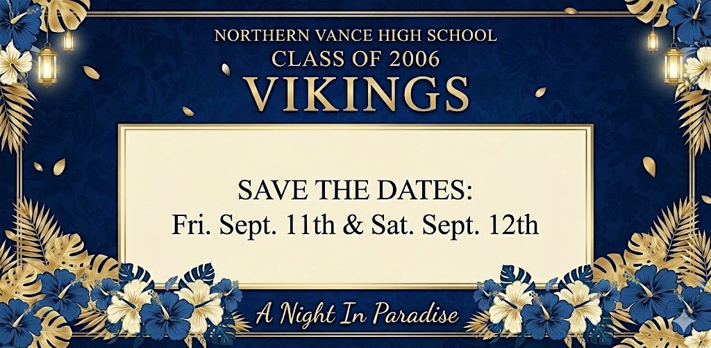 NORTHERN VANCE HIGH SCHOOL CLASS OF 2006 \u2013 VIKINGS 20TH REUNION