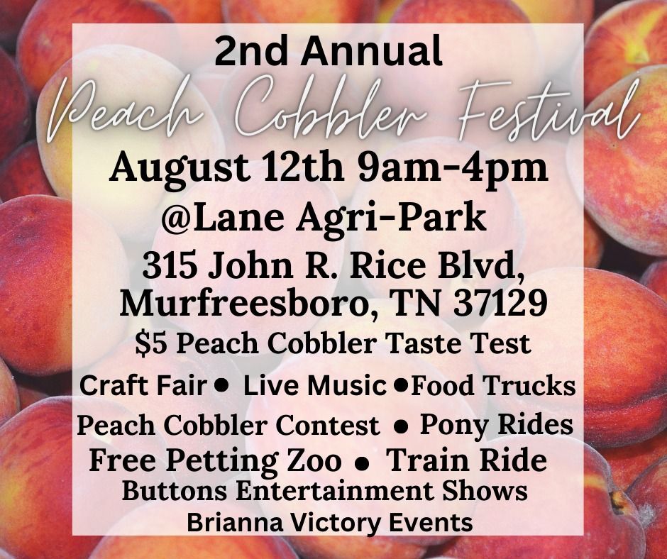 2nd Annual Peach Cobbler Festival Lane AgriPark, Murfreesboro, TN