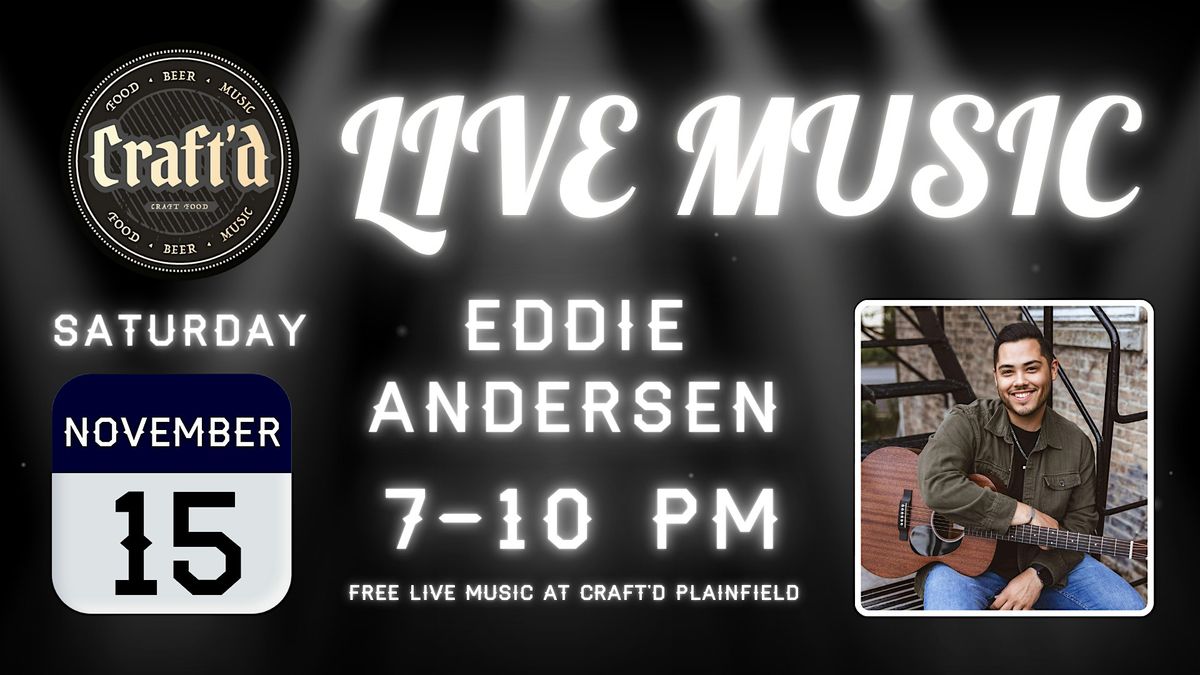 Craft'd Plainfield Live Music - Eddie Andersen - Saturday 11\/15