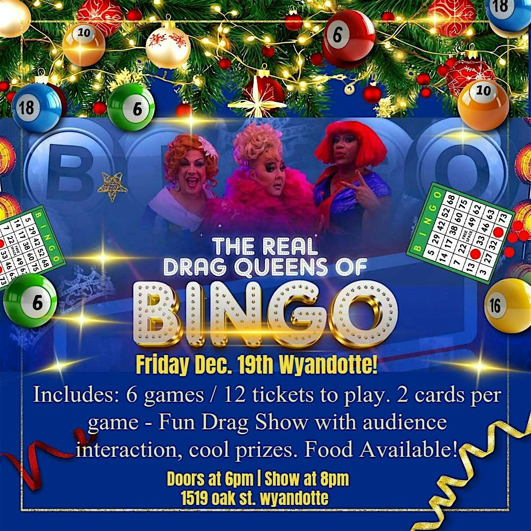 The  Real Drag Queens of Bingo -Fri Dec. 19th-  Wyandotte