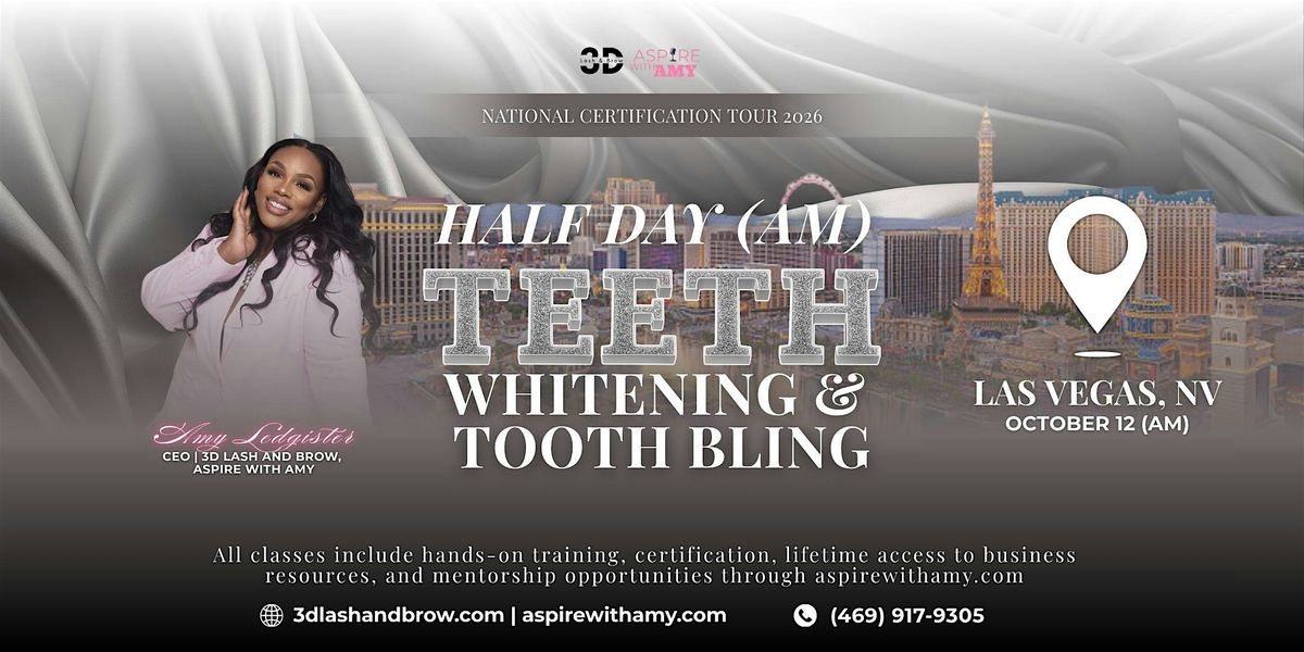 TEETH WHITENING + TOOTH BLING CERTIFICATION \u2013  LAS VEGAS, (OCT 12, 2026 AM)