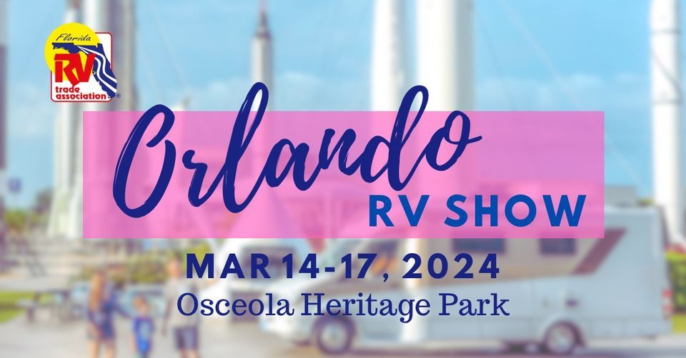 2024 Orlando RV Show Osceola Heritage Park, Kissimmee, FL March 14