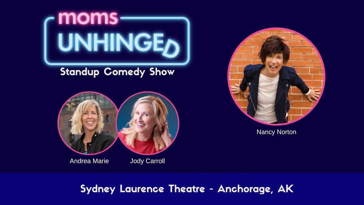 Moms Unhinged Standup Comedy Show