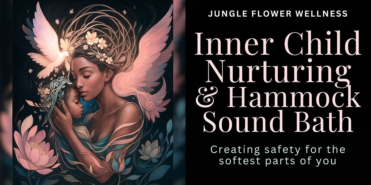 Trauma-Informed Inner Child Workshop + Hammock Sound Bath