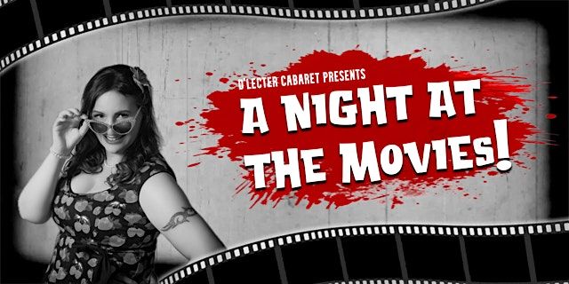 D'Lecter Cabaret's Night at the movies
