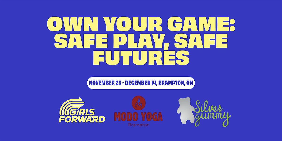 Own Your Game: Safe Play, Safe Futures (Girls Forward x Modo Yoga)