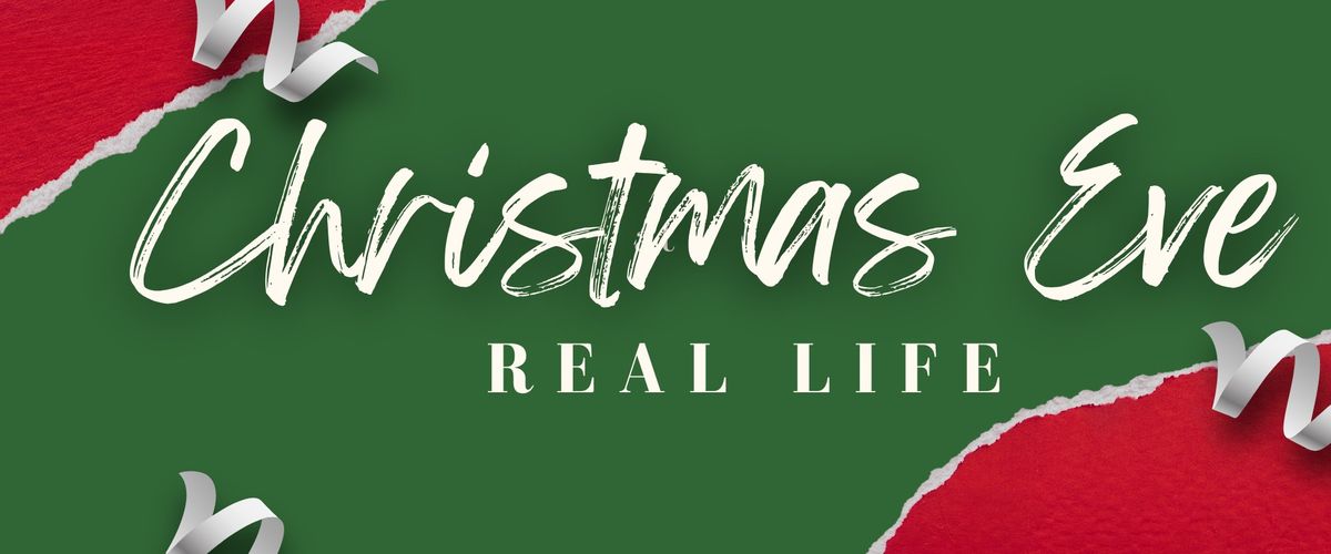 Christmas Eve at Real Life Church 2024 27399 Old Village Rd