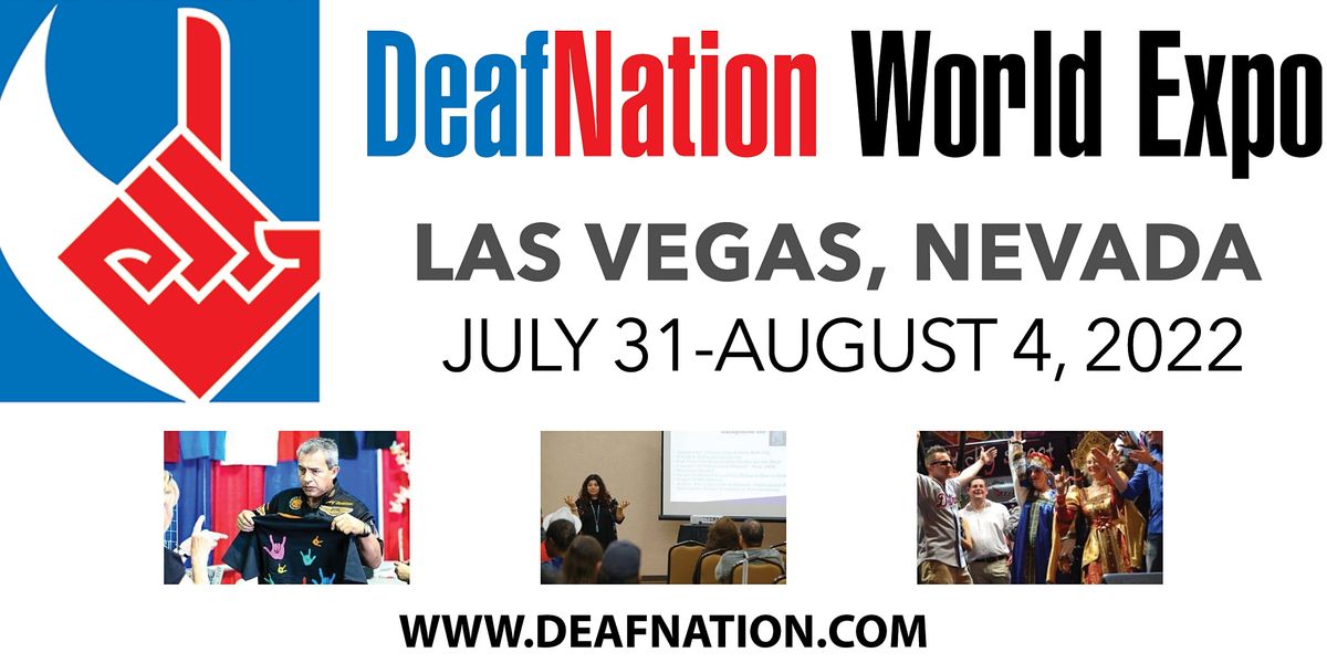 2022 DeafNation World Expo Las Vegas, NV Bally's Hotel & Casino