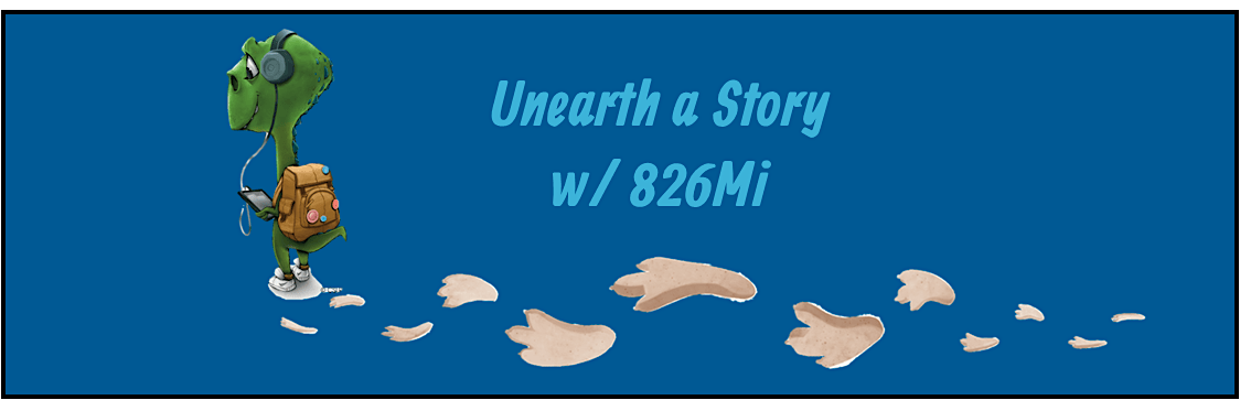 Unearth a Story with 826Mi