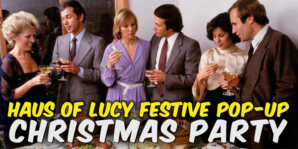 Haus of Lucy Festive Pop Up Christmas Party