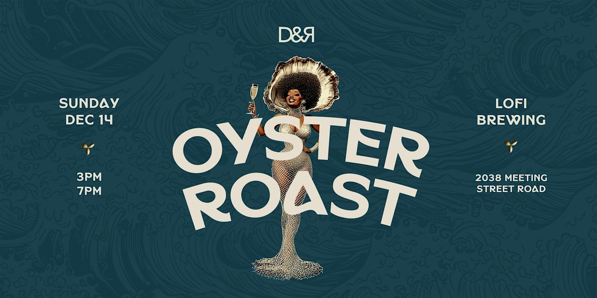 6th Annual Dope & Rare Oyster Roast