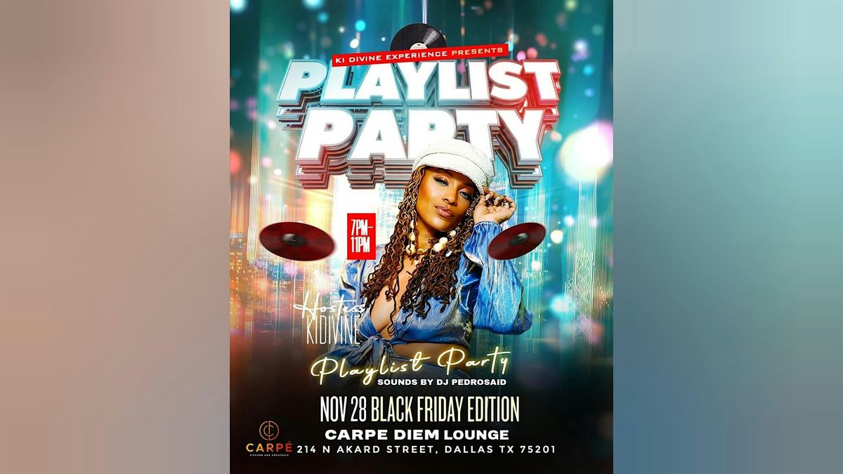 Playlist Party \u2013 Black Friday Edition | Hosted by Ki Divine