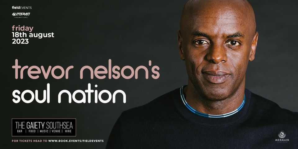 Trevor Nelson Soul Nation at The Gaiety Southsea | The Gaiety Southsea ...