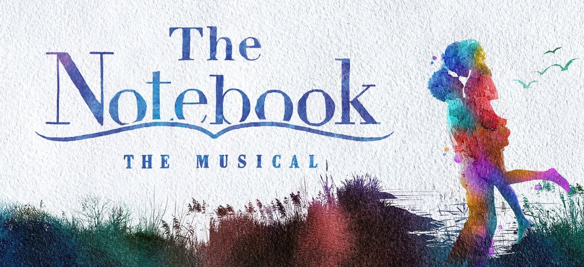 The Notebook - The Musical at CIBC Theatre